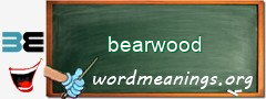 WordMeaning blackboard for bearwood